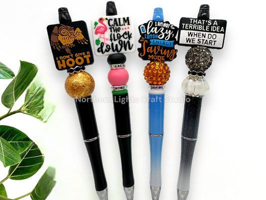 Custom Beaded Humor Pens, Sarcastic Pens, I Don't Give a Hoot, Calm the Flock Down, I'm Not Lazy, That's a Terrible Idea When Do We Start,